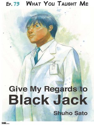 cover image of Give My Regards to Black Jack--Ep.73 What You Taught Me (English version)